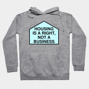 Housing Is A Right Not A Business - Anti Landlord Hoodie